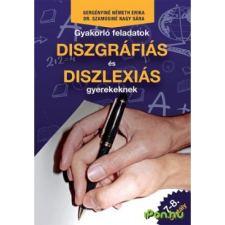  Gyakorló feladatok diszgráfiás és diszlexiás gyerekeknek 7-8. osztály tankönyv