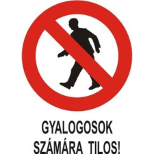  Gyalogosok számára tilos! - öntapadó, 150*100 információs tábla, állvány
