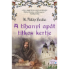 Gyémántfelhő Kiadó A tihanyi apát titkos kertje