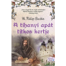 Gyémántfelhő Kiadó A tihanyi apát titkos kertje történelem
