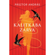 Gyémántfelhő Kiadó Pásztor András: Kalitkába zárva regény