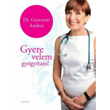 Gyere velem gyógyítani! életmód, egészség