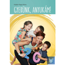 Gyerünk, anyukám! / Kádár-Papp Nóra életmód, egészség