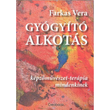  Gyógyító alkotás /Képzőművészet-terápia mindenkinek egyéb könyv