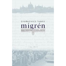 GYURKOVICS TAMÁS Migrén – Egy bűntudat története – 2. kiadás (BK24-203729) regény