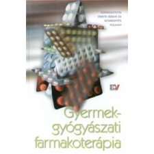 Gyurkovits Kálmán;Dr. Fekete Ferenc GYERMEKGYÓGYÁSZATI FARMAKOTERÁPIA természet- és alkalmazott tudomány