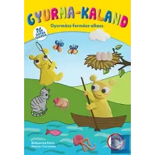  Gyurma-kaland - Gyurmázz-formázz-alkoss gyermek- és ifjúsági könyv
