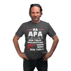  Ha apa nem tudja megjavítani akkor senki sem - Férfi Póló