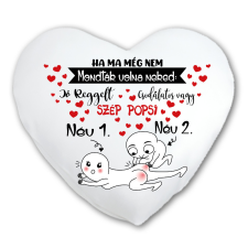  Ha még nem mondták volna szép popsi (Személyre szabható) - Páros Párna egyedi ajándék