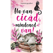  Ha van cicád, mindened van! - Inspirációs jegyzetfüzet, öröknaptár életmód, egészség