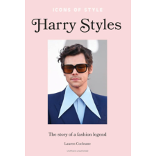 Hachette Book Group Uk Harry Styles - Icons of Style idegen nyelvű könyv
