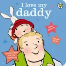 Hachette Children's Book I Love My Daddy Board Book | Giles Andreae egyéb könyv