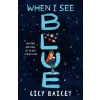 Hachette Children's Book When I See Blue | Lily Bailey