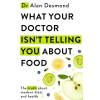 Hachette Mobius What Your Doctor Isn't Telling You about Food | DESMOND ALAN
