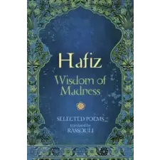  Hafiz: Wisdom of Madness: Selected Poems – Hafiz,Rassouli idegen nyelvű könyv