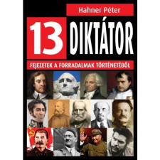 Hahner Péter 13 diktátor (BK24-162874) történelem