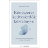Hailey Magee - Kényszeres kedveskedők kézikönyve - Lépj elő mások árnyékából és légy önmagad!