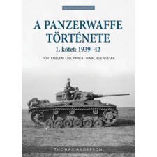 Hajja Book Kft. A Panzerwaffe története 1. kötet: 1939-42 történelem