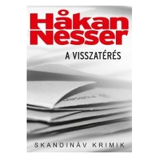Hakan Nesser A VISSZATÉRÉS - SKANDINÁV KRIMIK regény