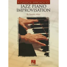 HAL LEONARD Classical Approach to Jazz Piano Improvisation | Dominic Alldis egyéb könyv