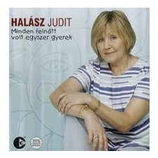  HALÁSZ JUDIT - Minden Felnött Volt Egyszer Gyerek CD egyéb zene