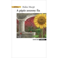 Halász Margit A pipás asszony fia irodalom