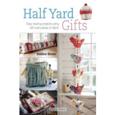  Half Yard (TM) Gifts – Debbie Shore idegen nyelvű könyv