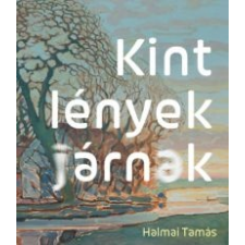 Halmai Tamás Kint lények járnak irodalom