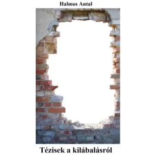 Halmos Antal (magánkiadás) Tézisek a kilábalásról egyéb e-könyv