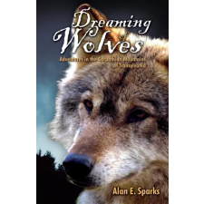 Hancock House Publishers Ltd ,Canada Dreaming of Wolves | Alan E. Sparks idegen nyelvű könyv