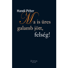 Handi Péter - Ma is üres galamb jött, felség! egyéb könyv