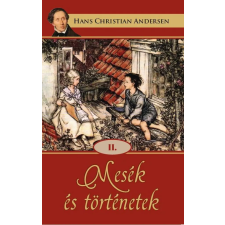 Hans Christian Andersen - Mesék és történetek II. gyermek- és ifjúsági könyv