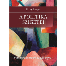 Hans Freyer - A politika szigetei egyéb könyv