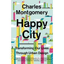 HAPPY CITY TRANSFORMING OUR LIVES – Charles Montgomery idegen nyelvű könyv