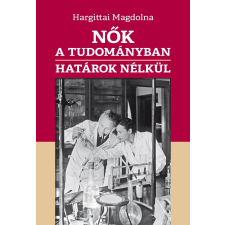  Hargittai Magdolna - Nők A Tudományban Határok Nélkül ajándékkönyv