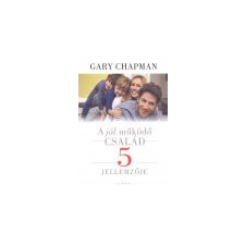 Harmat A jól működő Család 5 jellemzője - Gary Chapman életmód, egészség