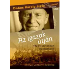 Harmat Kiadó Az igazak útján - Dobos Károly élete antikvárium - használt könyv