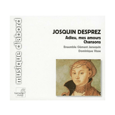 Harmonia Mundi Ensemble Clément Janequin, Dominique Visse - Desprez: Adieu, mes Amours - Chansons (Cd) klasszikus