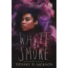 Harper Collins Publishers White Smoke | Jackson,Tiffany D.