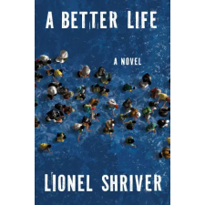HarperCollins A Better Life | SHRIVER LIONEL egyéb könyv