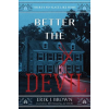 HarperCollins Better the Devil | BROWN ERIK J