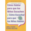 HarperCollins Espanol Como Hablar para que Los Ninos Escuchen | Adele Faber,Elaine Mazlish