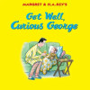 HarperCollins Get Well, Curious George | REY HA