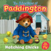 HarperCollins Publishers Adventures of Paddington: Hatching Chicks | HarperCollins Children’s Books