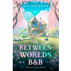 HarperCollins Publishers Between-Worlds B&amp;B | Amy Mae Baxter