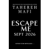 HarperCollins Publishers ESCAPE ME_SHATTER ME NE3 EX HB | Tahereh Mafi
