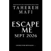 HarperCollins Publishers Escape Me | Tahereh Mafi
