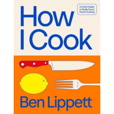 HarperCollins Publishers How I Cook | Ben Lippett egyéb könyv