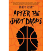 HarperCollins Publishers Inc After the Shot Drops | Randy Ribay