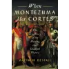 HarperCollins Publishers Inc When Montezuma Met Cortes | Matthew Restall